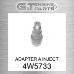 4W5733 Adapter Inject Fits Caterpillar (new Aftermarket). Price: $43.94.