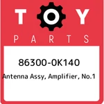 86300-0K140 Toyota Antenna Assy, Amplifier, NO.1 863000K140, New Genuine Oem Par. Price: $161.90.