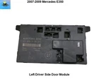 2118701126 07 08 09 Mercedes Benz E350 Left Front Door Control Module Oem Used. Price: $49.00.